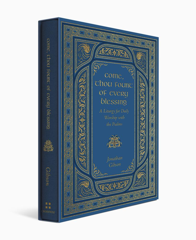 Come, Thou Fount of Every Blessing by Jonathan Gibson book cover